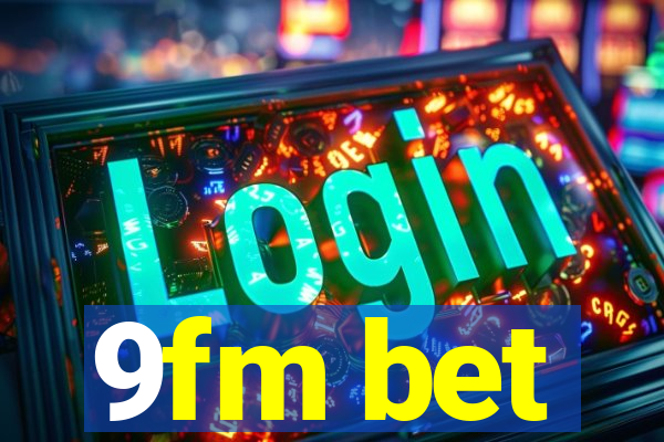 9fm bet